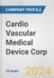 Cardio Vascular Medical Device Corp. Fundamental Company Report Including Financial, SWOT, Competitors and Industry Analysis - Product Thumbnail Image