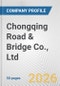 Chongqing Road & Bridge Co., Ltd. Fundamental Company Report Including Financial, SWOT, Competitors and Industry Analysis - Product Thumbnail Image
