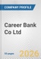 Career Bank Co Ltd Fundamental Company Report Including Financial, SWOT, Competitors and Industry Analysis - Product Thumbnail Image