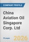 China Aviation Oil Singapore Corp. Ltd. Fundamental Company Report Including Financial, SWOT, Competitors and Industry Analysis - Product Thumbnail Image
