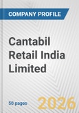 Cantabil Retail India Limited Fundamental Company Report Including Financial, SWOT, Competitors and Industry Analysis- Product Image