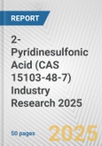2-Pyridinesulfonic Acid (CAS 15103-48-7) Industry Research 2025: Global and Regional Market Trends 2019-2024 and Forecast to 2029- Product Image