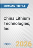 China Lithium Technologies, Inc. Fundamental Company Report Including Financial, SWOT, Competitors and Industry Analysis- Product Image