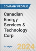 Canadian Energy Services & Technology Corp. Fundamental Company Report Including Financial, SWOT, Competitors and Industry Analysis- Product Image