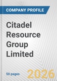 Citadel Resource Group Limited Fundamental Company Report Including Financial, SWOT, Competitors and Industry Analysis- Product Image