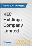 KEC Holdings Company Limited Fundamental Company Report Including Financial, SWOT, Competitors and Industry Analysis- Product Image