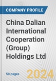 China Dalian International Cooperation (Group) Holdings Ltd. Fundamental Company Report Including Financial, SWOT, Competitors and Industry Analysis- Product Image