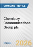 Chemistry Communications Group plc Fundamental Company Report Including Financial, SWOT, Competitors and Industry Analysis- Product Image