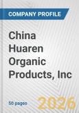 China Huaren Organic Products, Inc. Fundamental Company Report Including Financial, SWOT, Competitors and Industry Analysis- Product Image