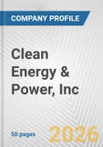 Clean Energy & Power, Inc. Fundamental Company Report Including Financial, SWOT, Competitors and Industry Analysis- Product Image