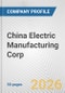 China Electric Manufacturing Corp. Fundamental Company Report Including Financial, SWOT, Competitors and Industry Analysis - Product Thumbnail Image