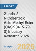 2-Iodo-3-Nitrobenzoic Acid Methyl Ester (CAS 93415-79-3) Industry Research 2025: Global and Regional Market Trends 2019-2024 and Forecast to 2029- Product Image