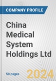 China Medical System Holdings Ltd. Fundamental Company Report Including Financial, SWOT, Competitors and Industry Analysis- Product Image