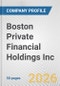 Boston Private Financial Holdings Inc. Fundamental Company Report Including Financial, SWOT, Competitors and Industry Analysis - Product Thumbnail Image