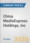 China MediaExpress Holdings, Inc. Fundamental Company Report Including Financial, SWOT, Competitors and Industry Analysis - Product Thumbnail Image