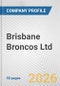 Brisbane Broncos Ltd. Fundamental Company Report Including Financial, SWOT, Competitors and Industry Analysis - Product Thumbnail Image