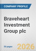 Braveheart Investment Group plc Fundamental Company Report Including Financial, SWOT, Competitors and Industry Analysis- Product Image