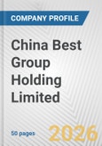China Best Group Holding Limited Fundamental Company Report Including Financial, SWOT, Competitors and Industry Analysis- Product Image