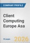 Client Computing Europe Asa Fundamental Company Report Including Financial, SWOT, Competitors and Industry Analysis - Product Thumbnail Image