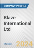Blaze International Ltd. Fundamental Company Report Including Financial, SWOT, Competitors and Industry Analysis- Product Image