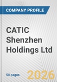 CATIC Shenzhen Holdings Ltd. Fundamental Company Report Including Financial, SWOT, Competitors and Industry Analysis- Product Image