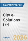 City e-Solutions Ltd. Fundamental Company Report Including Financial, SWOT, Competitors and Industry Analysis- Product Image