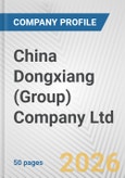 China Dongxiang (Group) Company Ltd Fundamental Company Report Including Financial, SWOT, Competitors and Industry Analysis- Product Image