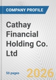 Cathay Financial Holding Co. Ltd. Fundamental Company Report Including Financial, SWOT, Competitors and Industry Analysis- Product Image