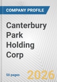Canterbury Park Holding Corp. Fundamental Company Report Including Financial, SWOT, Competitors and Industry Analysis- Product Image