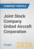 Joint Stock Company United Aircraft Corporation Fundamental Company Report Including Financial, SWOT, Competitors and Industry Analysis- Product Image