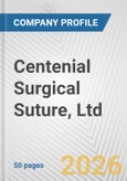Centenial Surgical Suture, Ltd. Fundamental Company Report Including Financial, SWOT, Competitors and Industry Analysis- Product Image