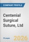 Centenial Surgical Suture, Ltd. Fundamental Company Report Including Financial, SWOT, Competitors and Industry Analysis - Product Thumbnail Image