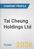 Tai Cheung Holdings Ltd. Fundamental Company Report Including Financial, SWOT, Competitors and Industry Analysis- Product Image