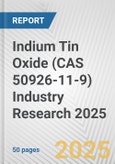 Indium Tin Oxide (CAS 50926-11-9) Industry Research 2025: Global and Regional Market Trends 2019-2024 and Forecast to 2029- Product Image