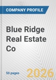 Blue Ridge Real Estate Co. Fundamental Company Report Including Financial, SWOT, Competitors and Industry Analysis- Product Image