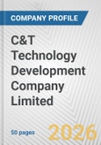C&T Technology Development Company Limited Fundamental Company Report Including Financial, SWOT, Competitors and Industry Analysis- Product Image