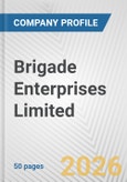 Brigade Enterprises Limited Fundamental Company Report Including Financial, SWOT, Competitors and Industry Analysis- Product Image