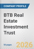 BTB Real Estate Investment Trust Fundamental Company Report Including Financial, SWOT, Competitors and Industry Analysis- Product Image