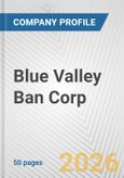 Blue Valley Ban Corp. Fundamental Company Report Including Financial, SWOT, Competitors and Industry Analysis- Product Image