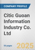 Citic Guoan Information Industry Co. Ltd. Fundamental Company Report Including Financial, SWOT, Competitors and Industry Analysis- Product Image