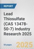 Lead Thiosulfate (CAS 13478-50-7) Industry Research 2025: Global and Regional Market Trends 2019-2024 and Forecast to 2029- Product Image