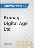 Brimag Digital Age Ltd. Fundamental Company Report Including Financial, SWOT, Competitors and Industry Analysis- Product Image