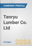 Tenryu Lumber Co. Ltd. Fundamental Company Report Including Financial, SWOT, Competitors and Industry Analysis- Product Image