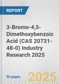 3-Bromo-4,5-Dimethoxybenzoic Acid (CAS 20731-48-0) Industry Research 2025: Global and Regional Market Trends 2019-2024 and Forecast to 2029- Product Image
