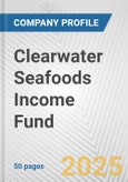 Clearwater Seafoods Income Fund Fundamental Company Report Including Financial, SWOT, Competitors and Industry Analysis- Product Image