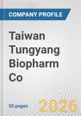 Taiwan Tungyang Biopharm Co. Fundamental Company Report Including Financial, SWOT, Competitors and Industry Analysis- Product Image