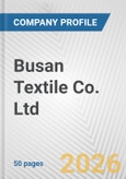 Busan Textile Co. Ltd. Fundamental Company Report Including Financial, SWOT, Competitors and Industry Analysis- Product Image