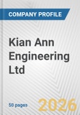 Kian Ann Engineering Ltd. Fundamental Company Report Including Financial, SWOT, Competitors and Industry Analysis- Product Image