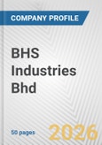 BHS Industries Bhd Fundamental Company Report Including Financial, SWOT, Competitors and Industry Analysis- Product Image