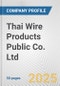 Thai Wire Products Public Co. Ltd. Fundamental Company Report Including Financial, SWOT, Competitors and Industry Analysis - Product Thumbnail Image